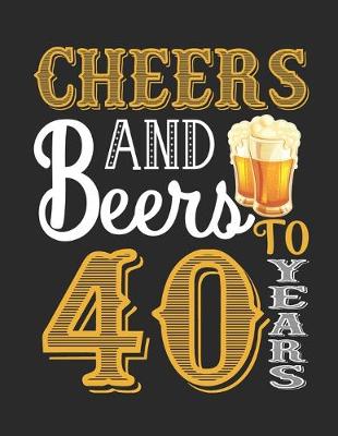 Book cover for Cheers And Beers To 40 Years