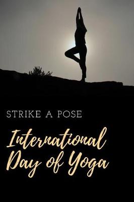 Book cover for Strike A Pose International Day Of Yoga