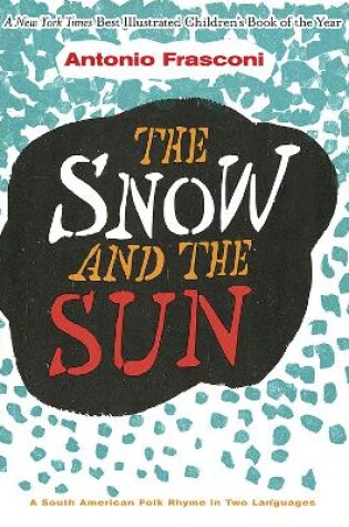 Cover of The Snow and the Sun / La Nieve y El Sol: a South American Folk Rhyme in Two Languages