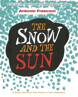 Book cover for The Snow and the Sun / La Nieve y El Sol: a South American Folk Rhyme in Two Languages