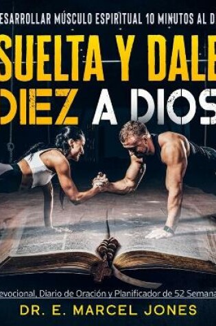 Cover of Suelta y Dale Diez a Dios