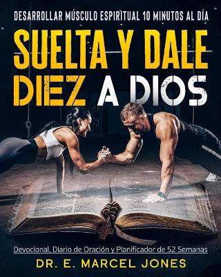 Book cover for Suelta y Dale Diez a Dios