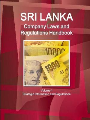 Book cover for Sri Lanka Company Laws and Regulations Handbook Volume 1 Strategic Information and Regulations