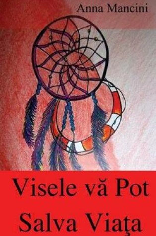 Cover of Visele Va Pot Salva Viata