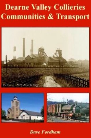 Cover of Dearne Valley Collieries, Communities and Transport