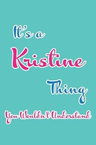 Cover of It's a Kristine Thing You Wouldn't Understand