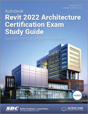 Book cover for Autodesk Revit 2022 Architecture Certification Exam Study Guide