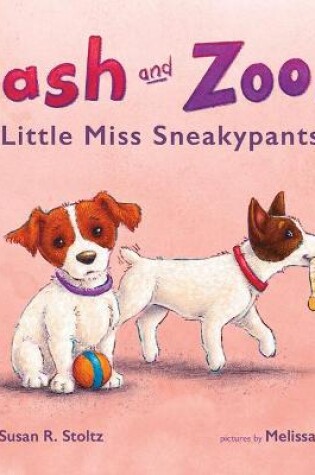 Cover of Dash and Zoom Little Miss Sneakypants