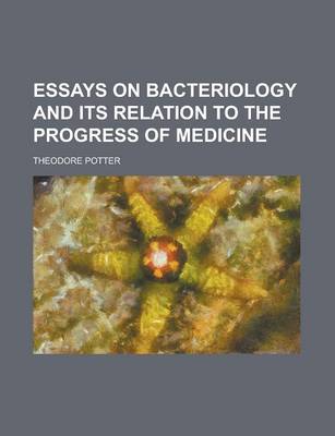 Book cover for Essays on Bacteriology and Its Relation to the Progress of Medicine