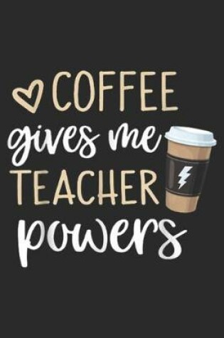 Cover of Coffee Gives Me Teacher Powers