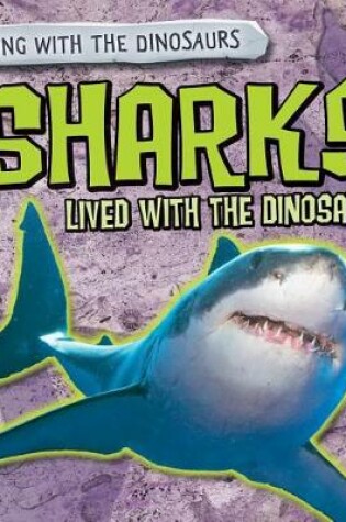 Cover of Sharks Lived with the Dinosaurs!