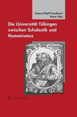 Cover of Die Universitat Tubingen Zwischen Scholastik Und Humanismus