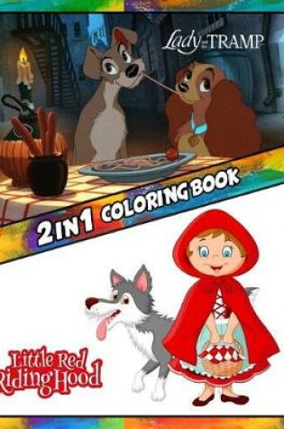 Cover of 2 in 1 Coloring Book Lady and the Tramp and Little Red Riding Hood