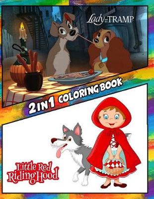 Cover of 2 in 1 Coloring Book Lady and the Tramp and Little Red Riding Hood