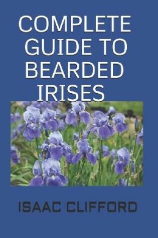 Cover of Complete Guide to Bearded Irises