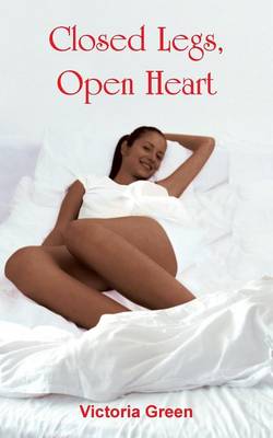 Book cover for Closed Legs, Open Heart