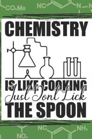 Cover of Chemistry Is Like Cooking Just Don't Lick The Spoon