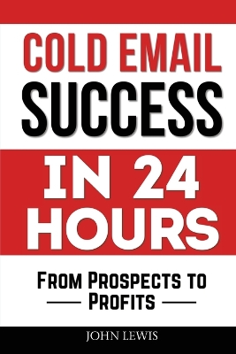 Book cover for Cold Email Success in 24 Hours