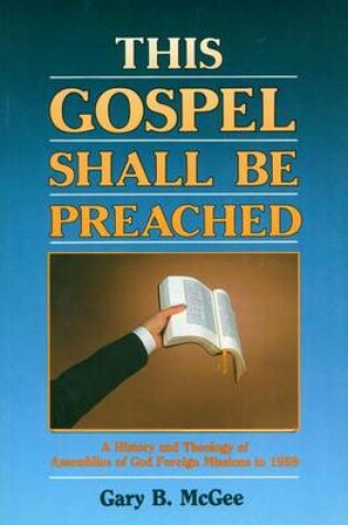 Cover of This Gospel Shall Be Preached, Vol. 1