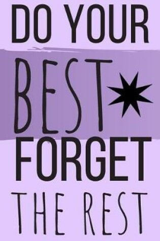 Cover of Do Your Best Forget the Rest Purple Journal