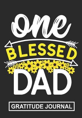 Book cover for One Blessed Dad - Gratitude Journal