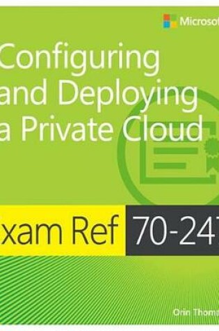 Cover of Exam Ref 70-247 Configuring and Deploying a Private Cloud (MCSE)