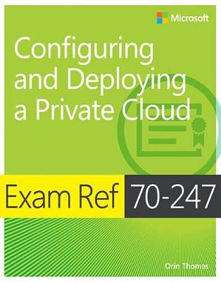 Book cover for Exam Ref 70-247 Configuring and Deploying a Private Cloud (MCSE)