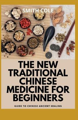 Book cover for The New Traditional Chinese Medicine for Beginners