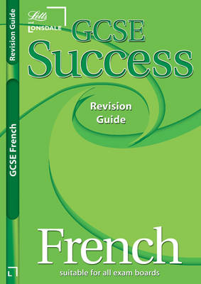 Book cover for Letts GCSE French Success Revision Guide