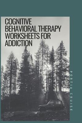 Book cover for Cognitive Behavioral Therapy Worksheets for Addiction