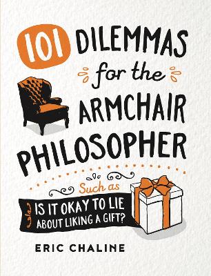 Book cover for 101 Dilemmas for the Armchair Philosopher