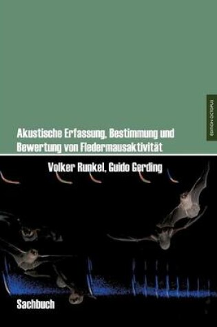 Cover of Akustische Erfassung, Bestimmung Und Bewertung Von Fledermausaktivitat