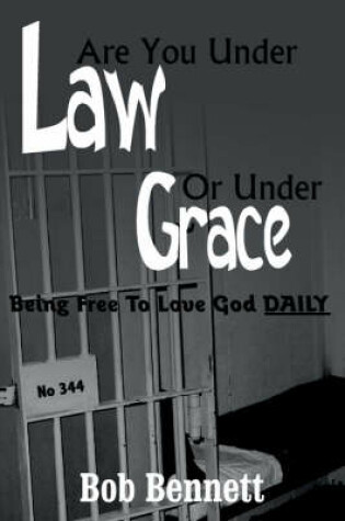 Cover of Are You Under Law Or Under Grace?