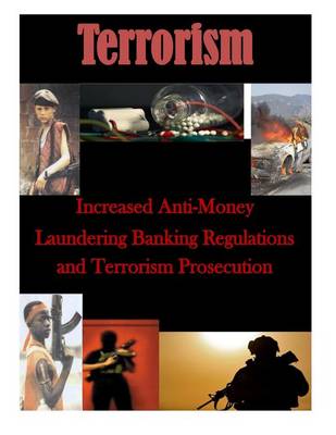 Cover of Increased Anti-Money Laundering Banking Regulations and Terrorism Prosecution