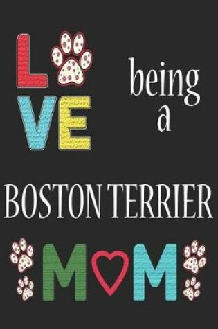 Cover of Love Being a Boston Terrier Mom