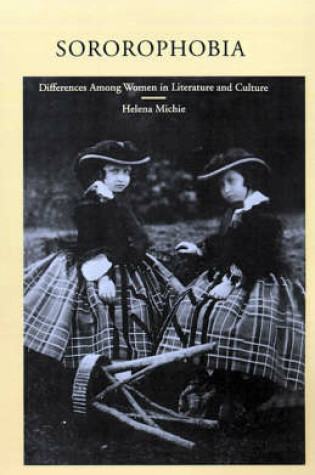 Cover of Sororophobia: Differences Among Women in Literature and Culture