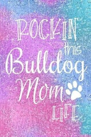 Cover of Rockin This Bulldog Mom Life