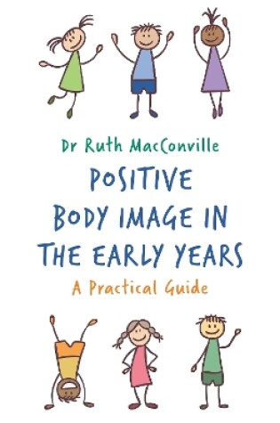 Cover of Positive Body Image in the Early Years