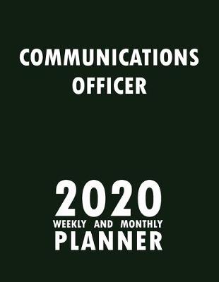 Book cover for Communications Officer 2020 Weekly and Monthly Planner