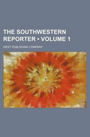 Cover of The Southwestern Reporter (Volume 1)