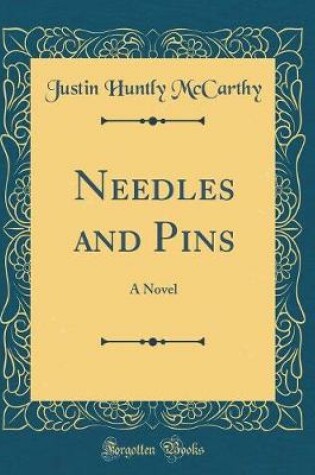 Cover of Needles and Pins: A Novel (Classic Reprint)