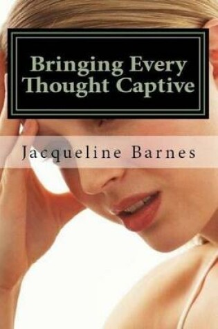 Cover of Bringing Every Thought Captive