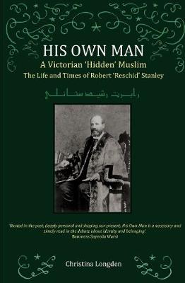 Book cover for His Own Man - A Victorian 'Hidden' Muslim