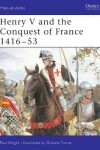 Book cover for Henry V and the Conquest of France 1416-53