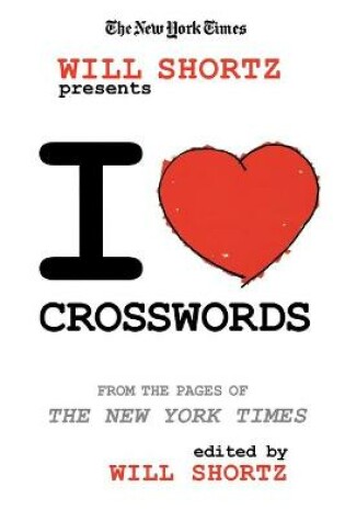 Cover of The New York Times Will Shortz Presents I Love Crosswords