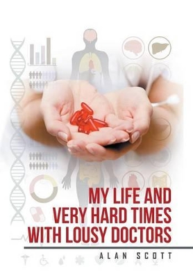 Book cover for My Life and Very Hard Times with Lousy Doctors