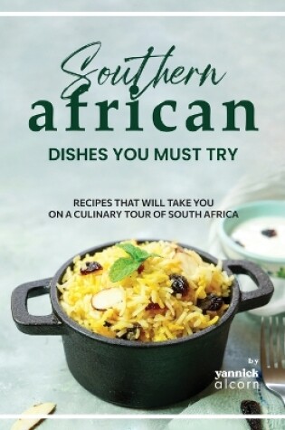 Cover of Southern African Dishes You Must Try