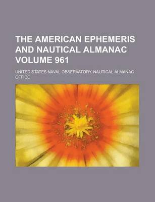 Book cover for The American Ephemeris and Nautical Almanac Volume 961