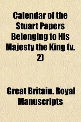 Book cover for Calendar of the Stuart Papers Belonging to His Majesty the King (Volume 2)