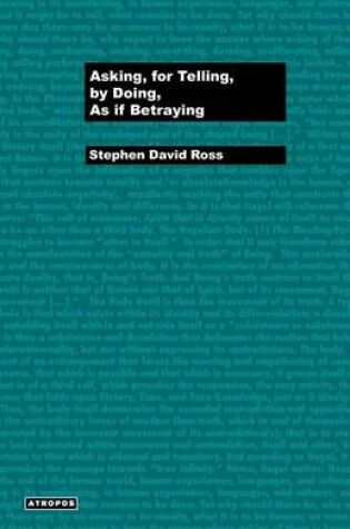 Cover of Asking, for Telling, by Doing, as If Betraying